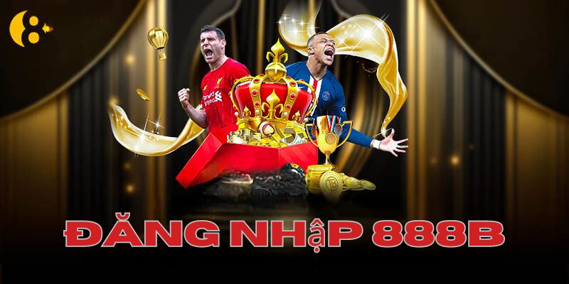 Hướng dẫn quy trình đăng nhập 888B cho người mới bắt đầu 